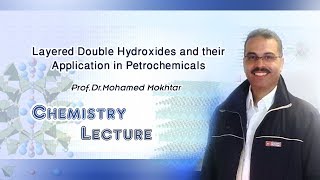 Lecture  Layered Double Hydroxides and their Application in Petrochemicals  ProfMMokhtar [upl. by Prue]