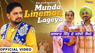 Balkar Sidhu  Munda Lineman Lageya  Official Video  Punjabi Folk Classics [upl. by Aihsekin]