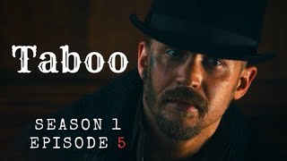 Taboo Episode 5 Recap [upl. by Aicekat]