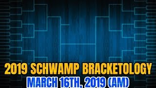 2019 Schwamp Bracketology  March 16th 2019 AM [upl. by Demetre]