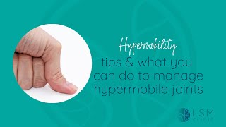 Hypermobility tips amp what you can do to manage hypermobile joints [upl. by Dnalevets]