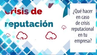 ¿Qué hacer en caso de crisis de reputación en tu empresa [upl. by Ahsimed]