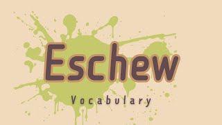 What is the meaning of Eschew [upl. by Aniad]