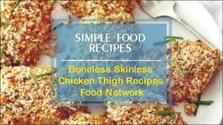 Boneless Skinless Chicken Thigh Recipes Food Network [upl. by Oilla]