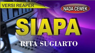 Karaoke Siapakah nada cewek  rita sugiarto [upl. by Ecirahs]