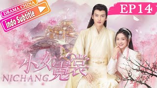 【INDO SUB】Ni Chang丨小女霓裳 丨Ep14丨Chinese costume romance top丨Drama China [upl. by Reuben]