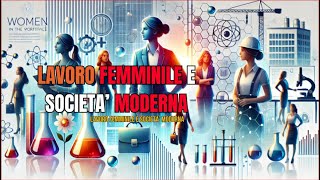 Lavoro femminile e società moderna [upl. by Ashmead]