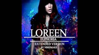 Loreen  Euphoria Extended Version  By NBRemake [upl. by Sherlock913]