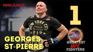 No 1 Georges StPierre  The 30 Greatest UFC Fighters of All Time [upl. by Eniwtna828]