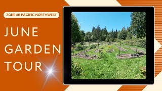 June Garden Tour  Pacific Northwest  Zone 8b [upl. by Finbur]