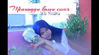 Anji  Menunggu kamu cover by Izla Roaina [upl. by Buffo]