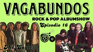 Vagabundos Episodio 16  Crosby Stills Nash and Young amp The Eagles [upl. by Eizzik946]