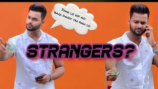 Paani Mangny Pr Strangers Ko Gussa Agya [upl. by Scevour]