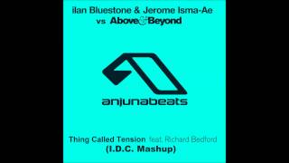 Above amp Beyond vs ilan Bluestone amp Jerome IsmaAe  Thing Called Tension IDC Mashup [upl. by Ynor]