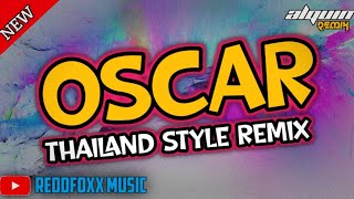 OSCAR  THAILAND STYLE REMIX  DJ ALQUIN [upl. by Esinart]