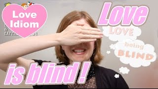 Expressions amoureuses en Anglais 231 love is blind [upl. by Rosmarin]