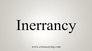 How To Say Inerrancy [upl. by Mell]