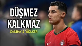 Cristiano Ronaldo • Düşmez Kalkmaz  Canbay amp Wolker [upl. by Trevor]