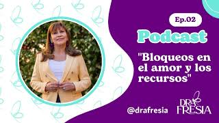 EPISODIO  2 Bloqueos en el Amor y los Recursos [upl. by Greenstein]