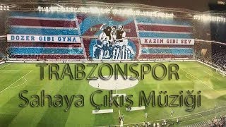 TRABZONSPOR Sahaya Çıkış Müziği [upl. by Vaclav]