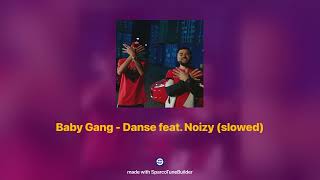 Baby Gang  Danse feat Noizy 𝘀𝗹𝗼𝘄𝗲𝗱  𝗿𝗲𝘃𝗲𝗿𝗯 [upl. by Metts]