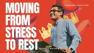 Moving from Stress to Rest – Blessen Mathew  New Life Church Derby [upl. by Gamber]