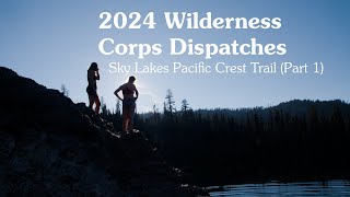 Wilderness Corps Dispatches Sky Lakes PCT Part 1 [upl. by Asenab]