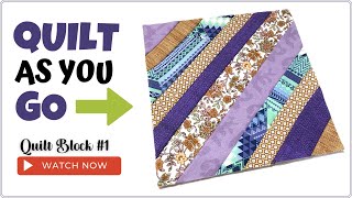 QUILT AS YOU GO QAYG Quilt Block 1 Tutorial [upl. by Sined]