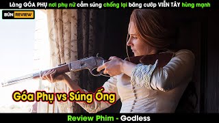 Làng góa phụ nơi phụ nữ cầm súng chống lại băng cướp viễn tây hùng mạnh  Review phim Godless [upl. by Bradski943]