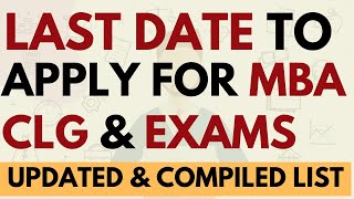 Last date to apply for MBA Colleges amp Exams Forms  Compiled and Updated List  MUST WATCH [upl. by Standford]