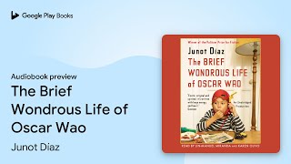 The Brief Wondrous Life of Oscar Wao by Junot Díaz · Audiobook preview [upl. by Grane]