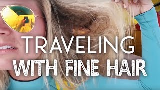 Tips for Traveling with Fine Hair [upl. by Ynabe]