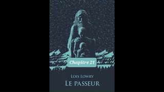 21  Le Passeur  livre audio  Chapitre 21  Loïs Lowry  lecture et résumé [upl. by Romilly]