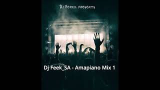 Dj Feekx  Amapiano Mix 1 ft Kabza the small Dj Maphorisa Mawhoo Young stunna Dj StokieMashudu [upl. by Eemak]