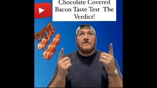 Chocolate Covered Bacon Taste Test The Verdict [upl. by Latsyk]