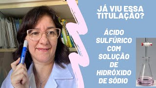 TITULAÇÃOÁCIDO SULFÚRICO COM HIDRÓXIDO DE SÓDIO VENHA CONHECER ESSE EXPERIMENTO [upl. by Herzig]