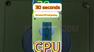 Latest CPU Reballing Processor shorts [upl. by Takara438]