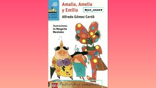 Amalia Amelia y Emilia  Audiolibro completo Alfredo Gómez Cerdá  plan lector escolar [upl. by Blondie]