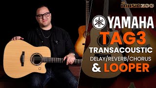 Looping Guitar with No Pedals Needed The Yamaha TAG3 TransAcoustic is Here [upl. by Bucky]