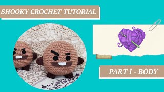 Shooky crochet Tutorial  Part IBody [upl. by Eibbob873]