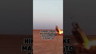 HIMARS Strike Major Blow to Russian Base in Donetsk [upl. by Eitra]