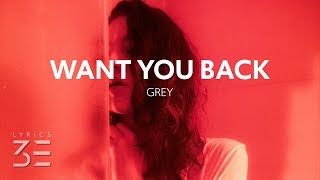 Grey  Want You Back Lyrics feat LÉON [upl. by Eimaj]