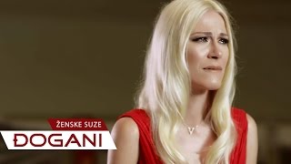 ĐOGANI  Ženske suze  Official video HD  Lyrics [upl. by Yrogerg]