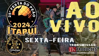 AO VIVO 25ª FESTA DO PEÃO DE ITAPUÍ  SEXTA FEIRA [upl. by Nnaassilem730]