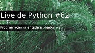 Live de Python 62  Programação orientada a objetos 2  Herança e polimorfismo [upl. by Conal455]