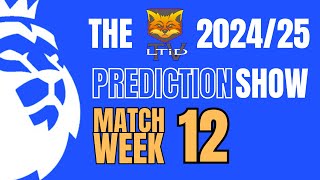 Premier League Prediction Show  202425  MW 12 [upl. by Nnasus]