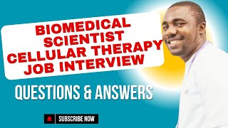 BIOMEDICAL SCIENTIST CELLULAR THERAPY JOB INTERVIEW QUESTIONS AND ANSWERS [upl. by Wemolohtrab]