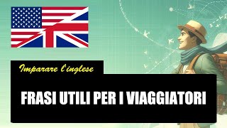 Imparare linglese  Frasi utili per i viaggiatori [upl. by Ayikan588]