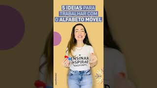 5 IDEIAS PARA TRABALHAR COM O ALFABETO MÓVEL  ALFABETIZAÇÃO [upl. by Aissila395]