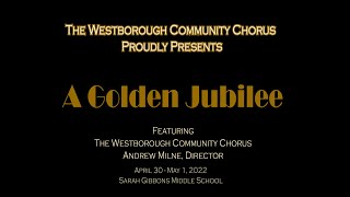 Westborough Community Chorus  50th Anniversary Golden Jubilee Concert [upl. by Rechaba]